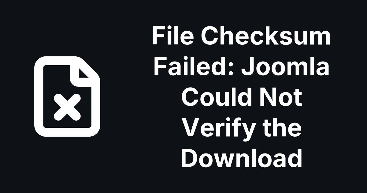 Fix "File Checksum Failed" in a Joomla Update