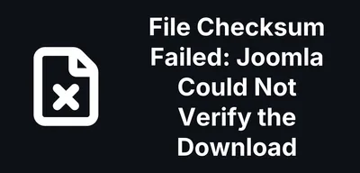 What Does File Checksum Failed Mean in a Joomla Update, and How Do You Fix It?