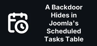 A Backdoor Hides in Joomla's Scheduled Tasks Table