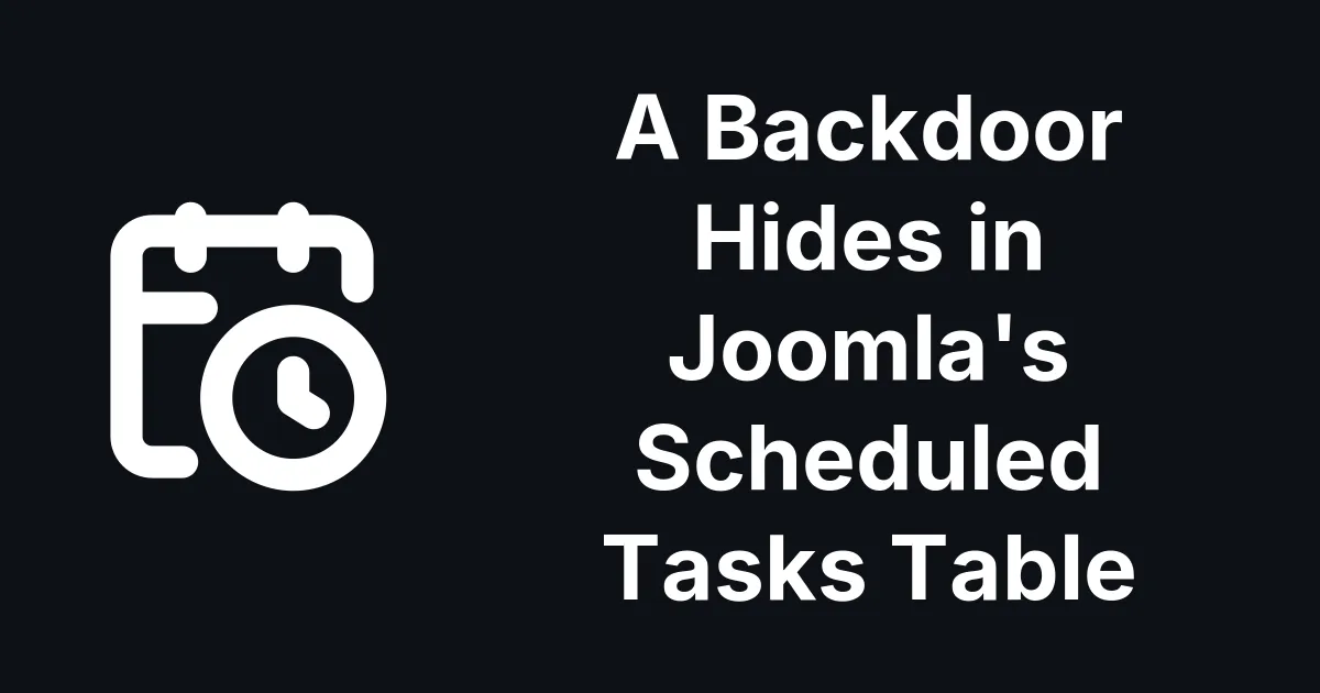 A Backdoor Hides in Joomla's Scheduled Tasks Table