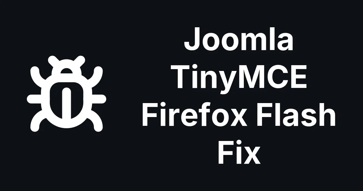 Joomla TinyMCE Editor Broken in Firefox 148 - How to Fix It