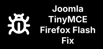 Joomla TinyMCE Editor Broken in Firefox 148 - How to Fix It