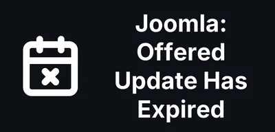 Joomla Update Not Possible Because the Offered Update Has Expired
