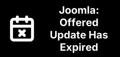 Joomla Update Not Possible Because the Offered Update Has Expired