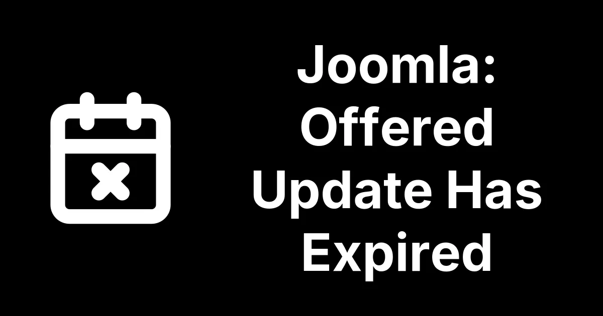 Joomla Update Not Possible Because the Offered Update Has Expired