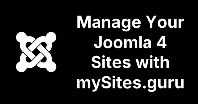 Manage Your Joomla 4 Sites with mySites.guru