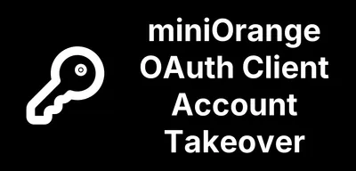 A CVSS 10.0 Account Takeover in miniOrange OAuth Client for Joomla, Fixed in 3.2.0
