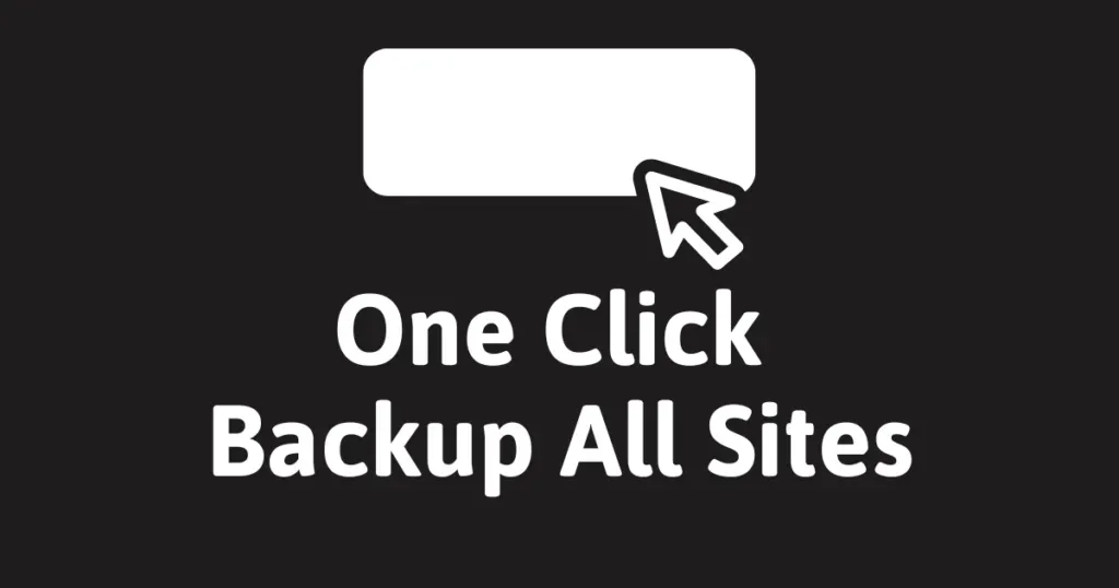 Backup All Your Sites With One Click