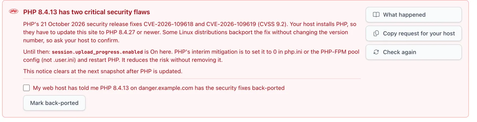 A site's Important card reading PHP 8.4.13 has two critical security flaws, with an explanation, the buttons What happened, Copy request for your host and Check again, and below a checkbox reading My web host has told me PHP 8.4.13 on danger.example.com has the security fixes back-ported with a Mark back-ported button