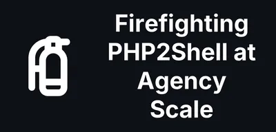 How mySites.guru Helps Agencies Firefight PHP2Shell at Scale