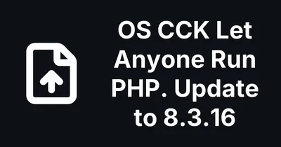 OS CCK 8.3.16 for Joomla Fixes a No-Login PHP Upload and an SQL Injection, but the Updater Still Offers 8.3.14