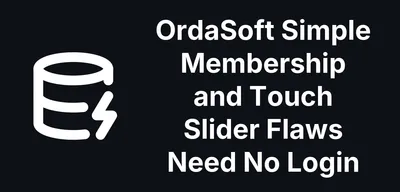 OrdaSoft Simple Membership and Touch Slider for Joomla: Two Flaws That Need No Login
