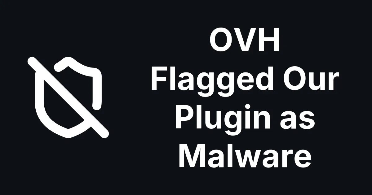 OVH Flagged Our Plugin as Malware. It Is Not, and Here Is the Proof.