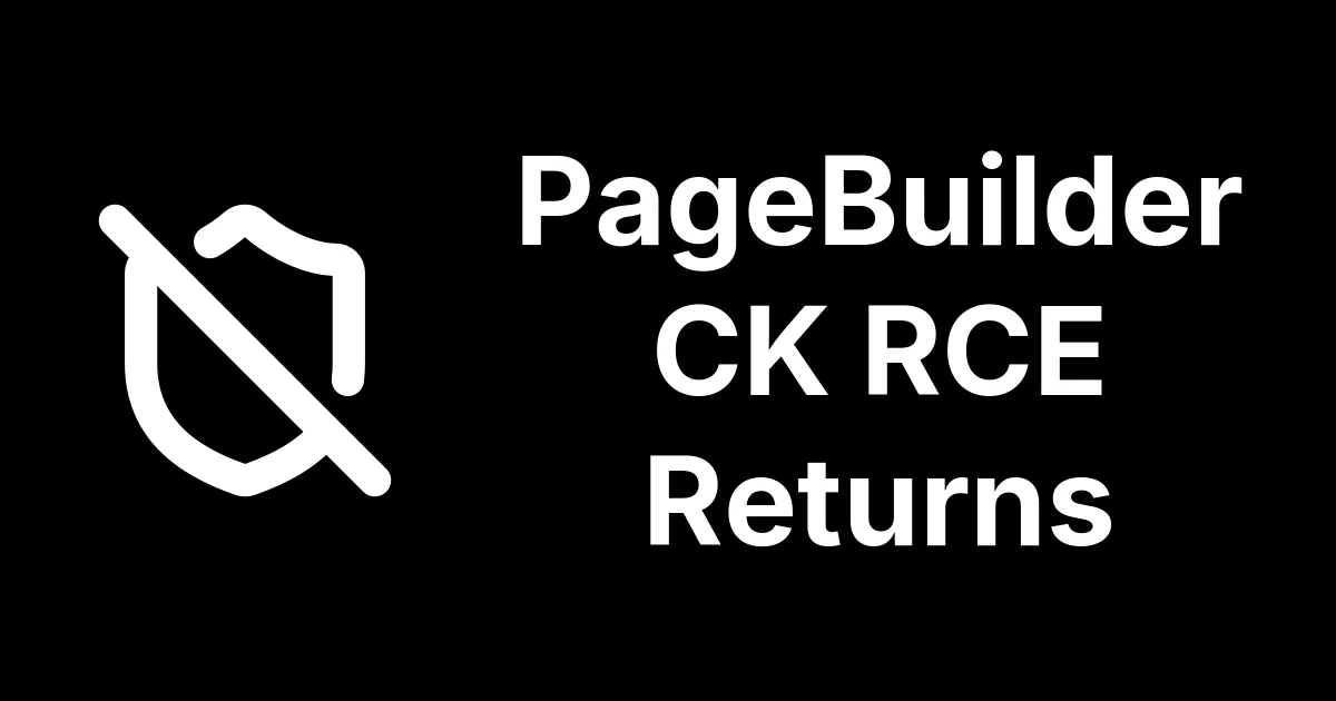 PageBuilder CK RCE fixed - again - correctly this time