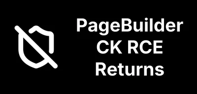 PageBuilder CK RCE fixed - again - correctly this time