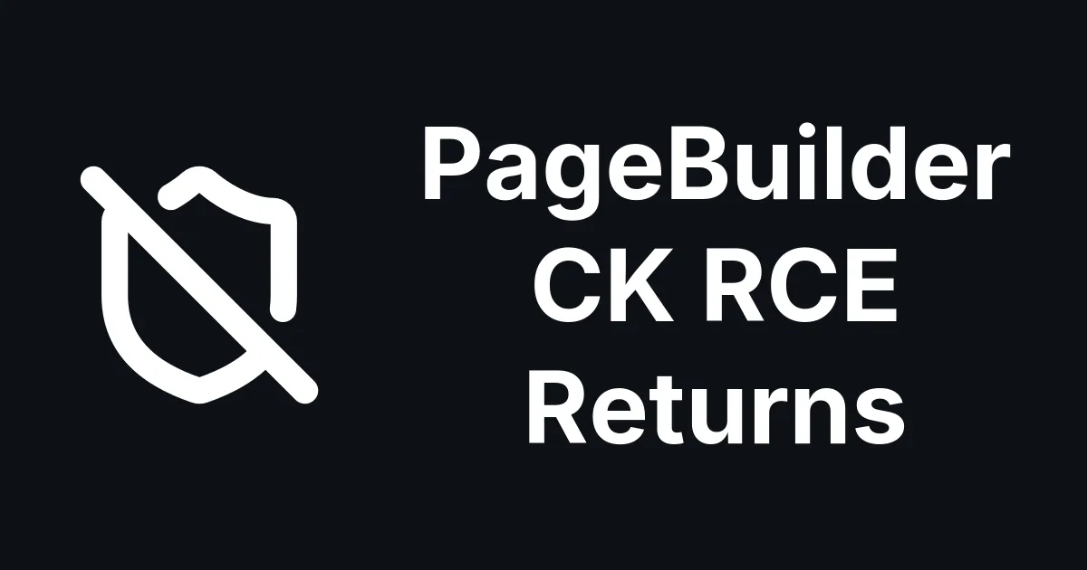 PageBuilder CK RCE fixed - again - correctly this time