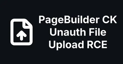 PageBuilder CK File Upload RCE - June 2026