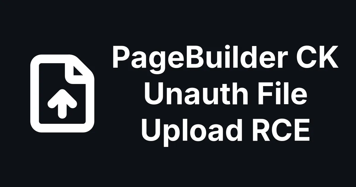 PageBuilder CK File Upload RCE - June 2026