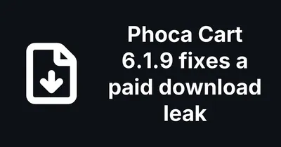 Phoca Cart 6.1.9 stops anyone downloading other customers' paid files