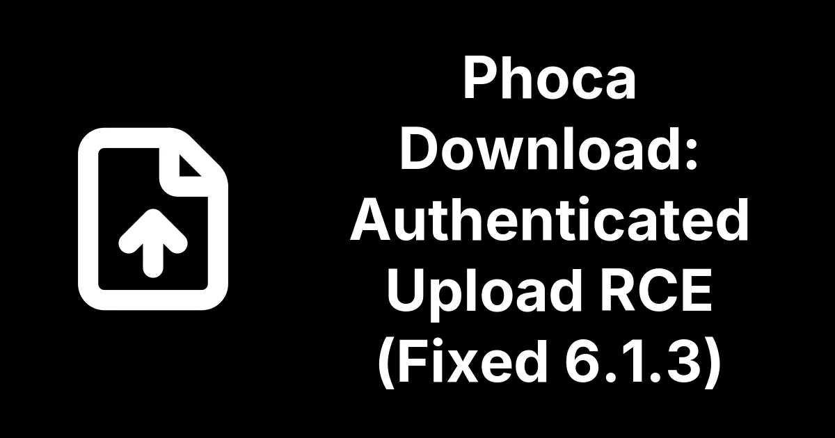 Phoca Download 6.1.3 Fixes an Authenticated Upload RCE