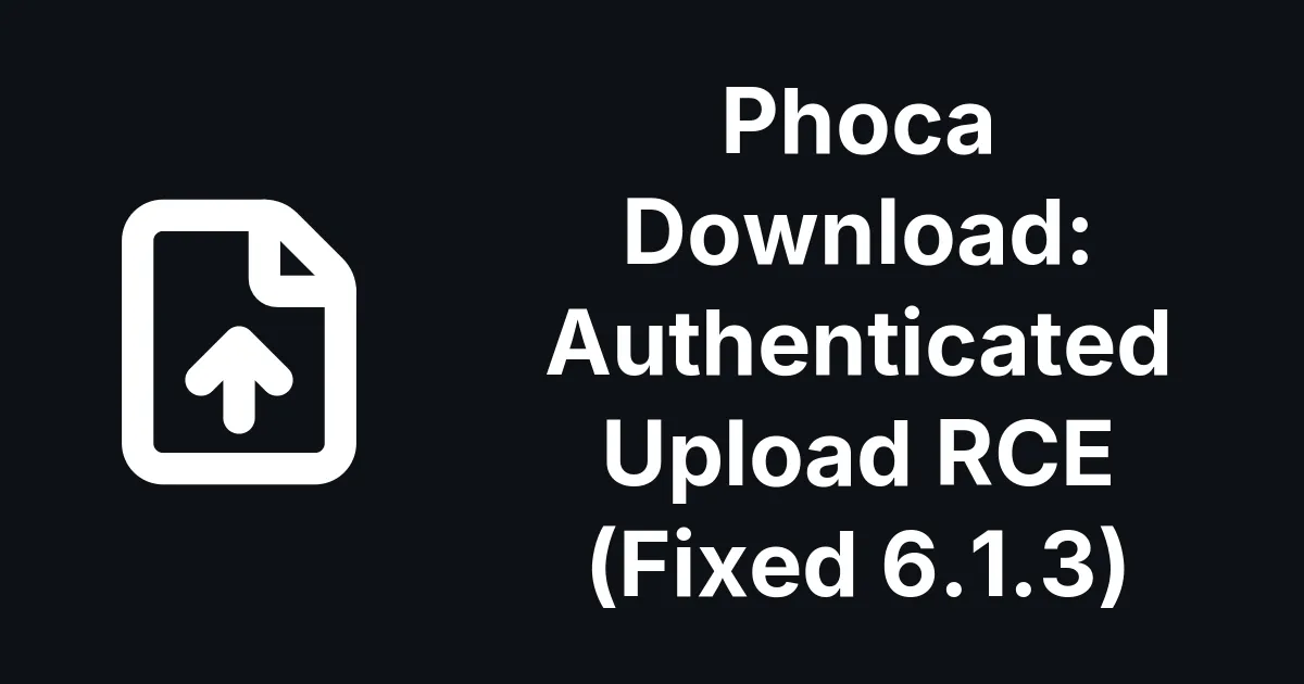 Phoca Download 6.1.3 Fixes an Authenticated Upload RCE