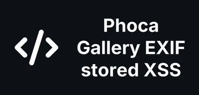 Phoca Gallery 6.1.6 fixes a stored XSS hidden in a photo's EXIF data