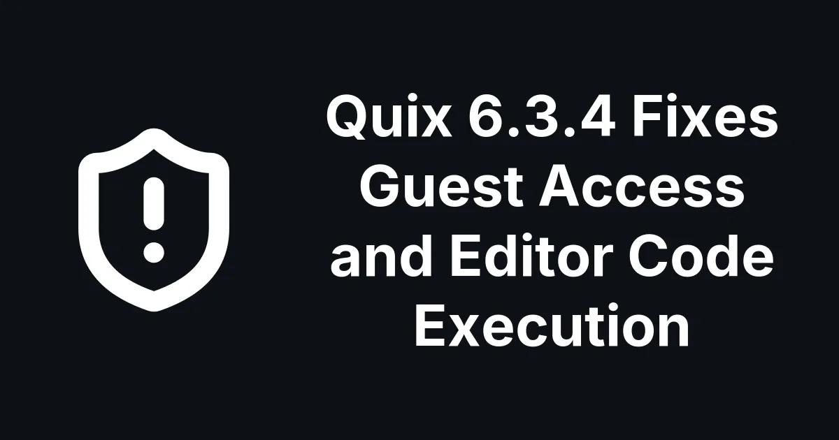 Quix Page Builder 6.3.4 Fixes Guest Access and Editor Code Execution Flaws