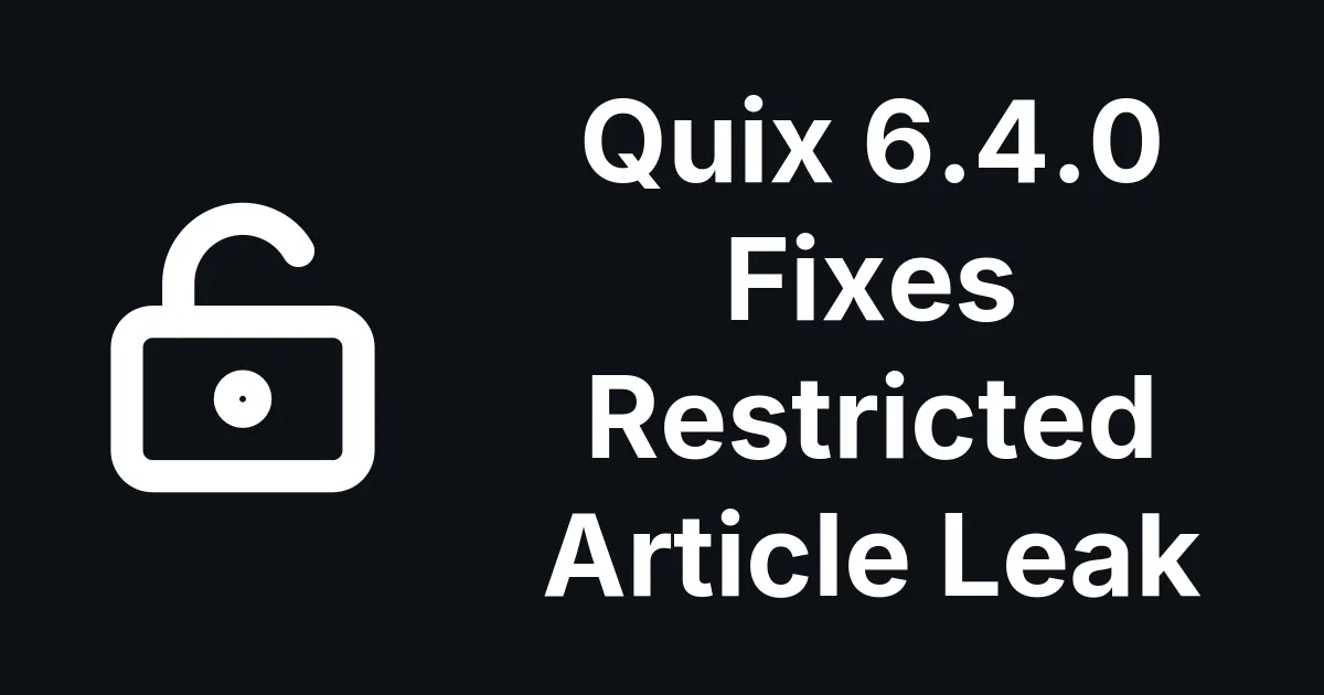 Quix Page Builder 6.4.0 Stops Guests Reading Access-Restricted Joomla Articles