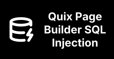 Unauthenticated SQL Injection in Quix Page Builder found by mySites.guru