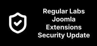 Regular Labs Patched Its Whole Joomla Extension Catalogue at Once