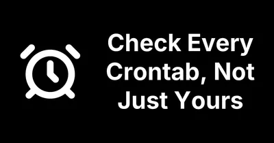 Reinfected? Check Every Crontab, Not Just Yours
