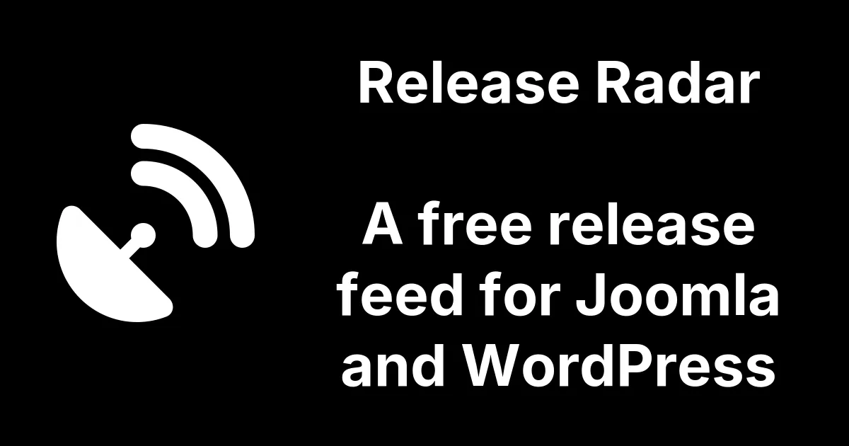 Release Radar, a Free Joomla and WordPress Release Tracker
