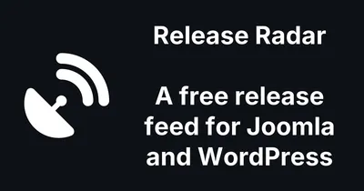 Release Radar, a Free Joomla and WordPress Release Tracker