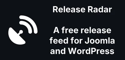 Release Radar, a Free Joomla and WordPress Release Tracker