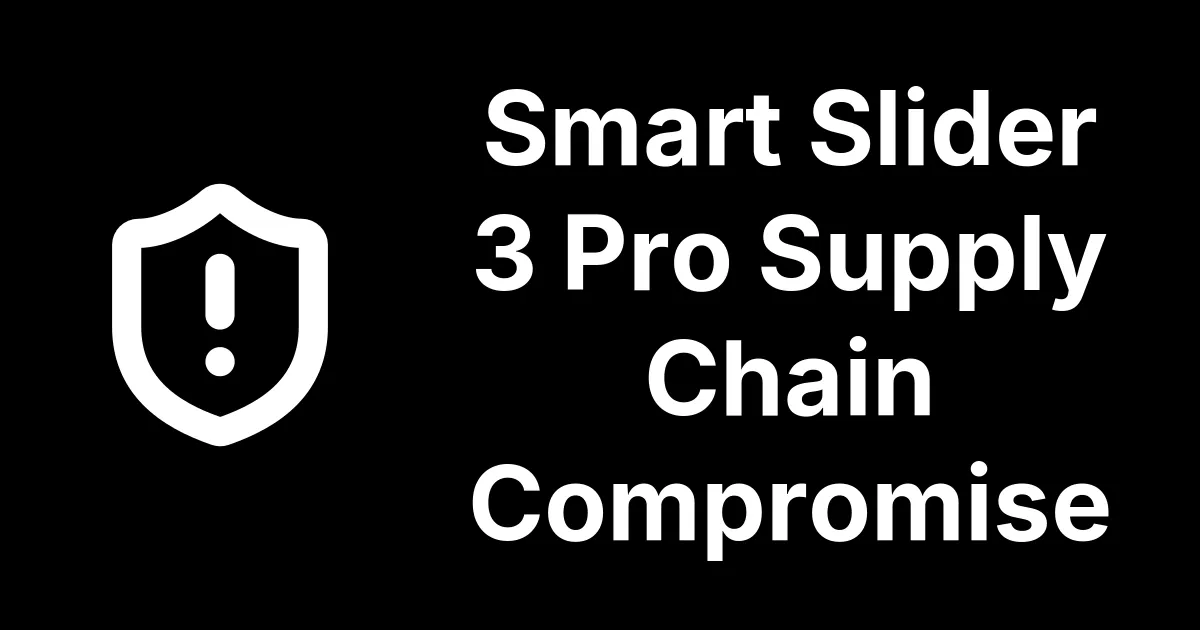 Smart Slider 3 Pro 3.5.1.35 Was a Malicious Release: Supply Chain Compromise