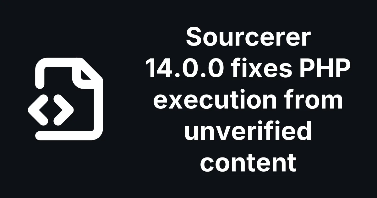 Sourcerer 14 and 15 did not fix CVE-2026-74253. 16.0.0 does.