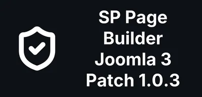 SP Page Builder's Joomla 3 Security Patch Was Incomplete. Version 1.0.3 Fixes It.