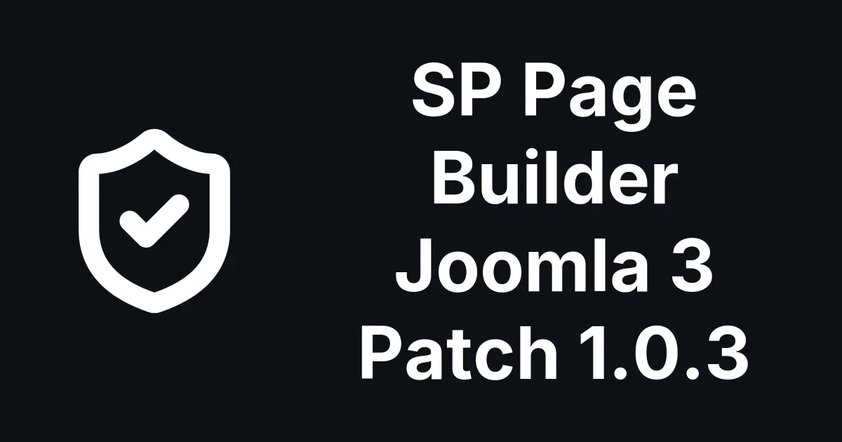 SP Page Builder's Joomla 3 Security Patch Was Incomplete. Version 1.0.3 Fixes It.