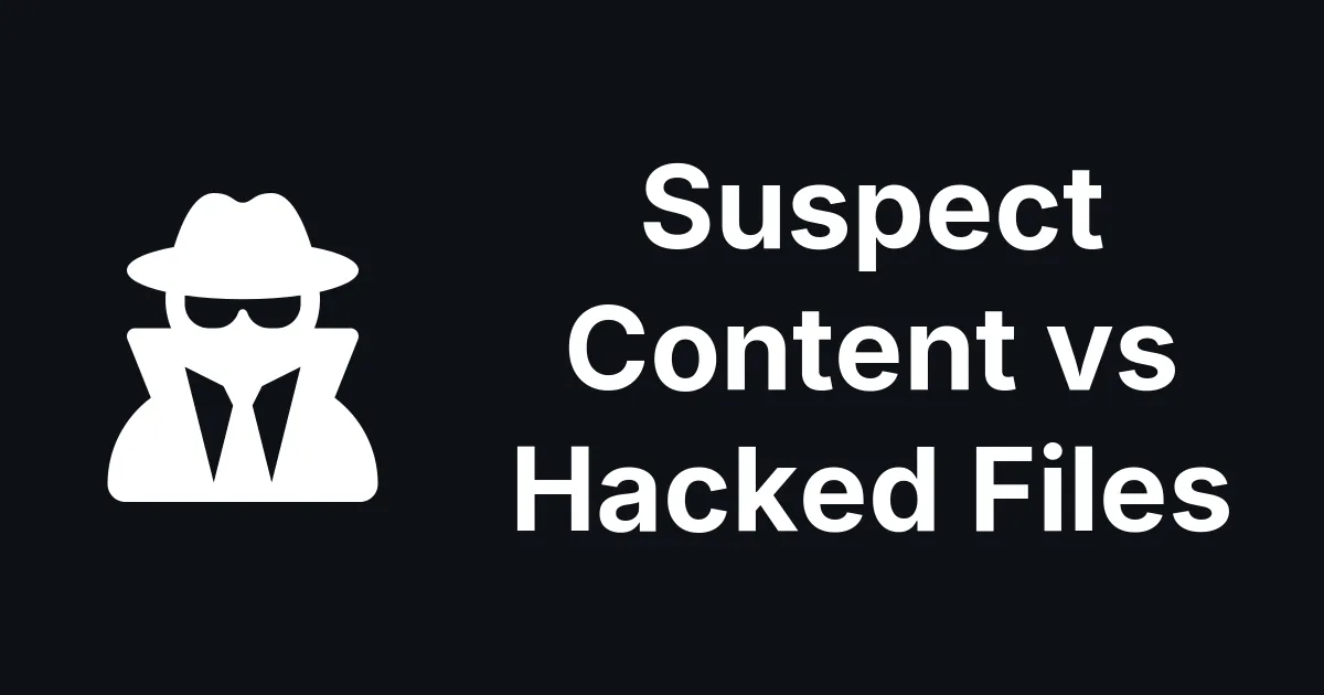 Suspect Content vs Hacked Files: Two mySites.guru Tools, One Big Difference