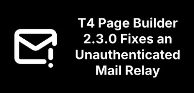 T4 Page Builder 2.3.0 Fixes an Unauthenticated Mail Relay