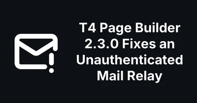 T4 Page Builder 2.3.0 Fixes an Unauthenticated Mail Relay