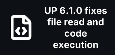 UP 6.1.0 fixes file read and code execution in the UP plugin for Joomla