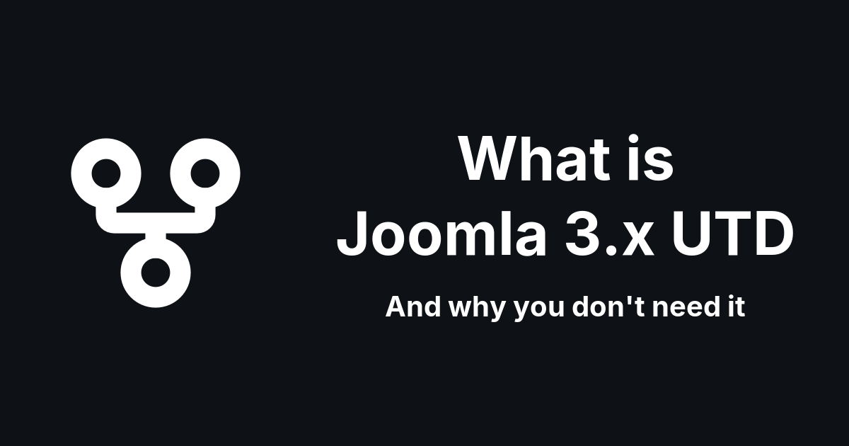 What Joomla 3.x UTD Is (And Why You Don't Need It)