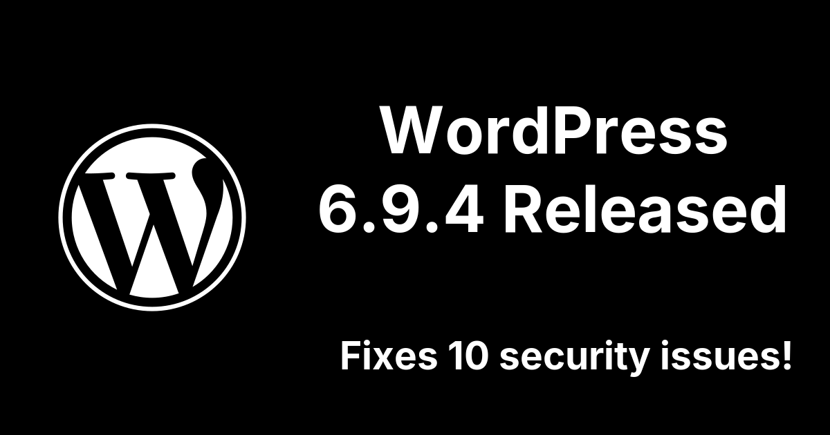 WordPress 6.9.2-6.9.4 Security Releases