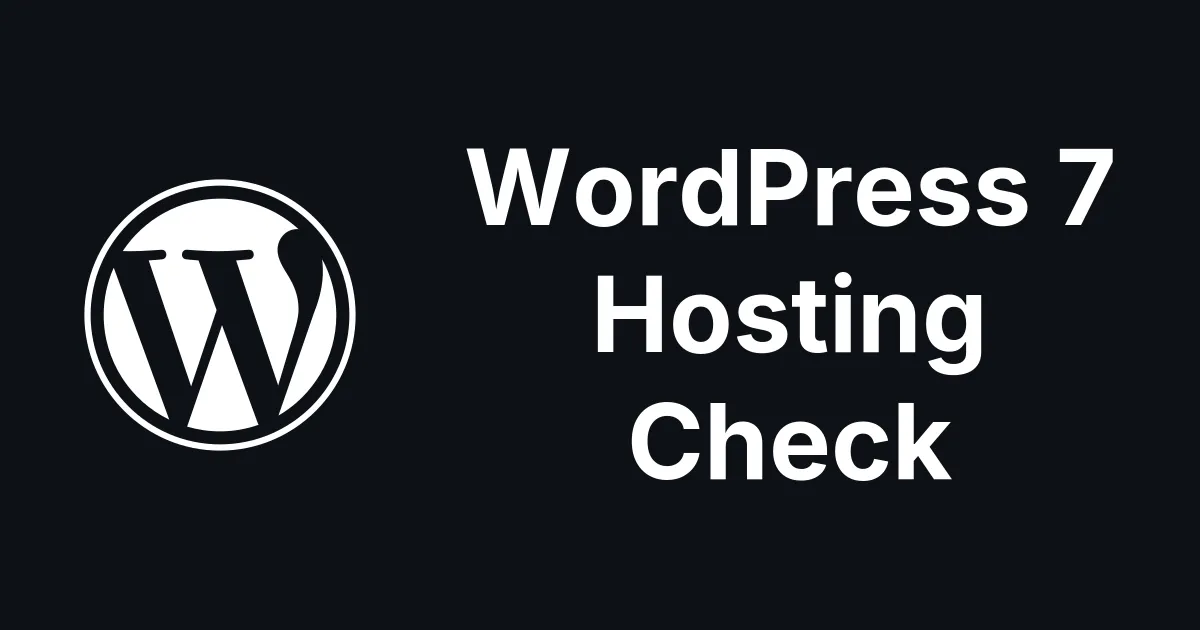 WordPress 7 Technical Requirements Check: Is Your Hosting Ready?