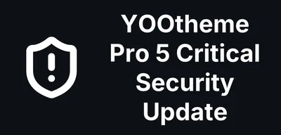 YOOtheme Pro 5.0.53 Fixes an Unauthenticated RCE: Update Every Site Now