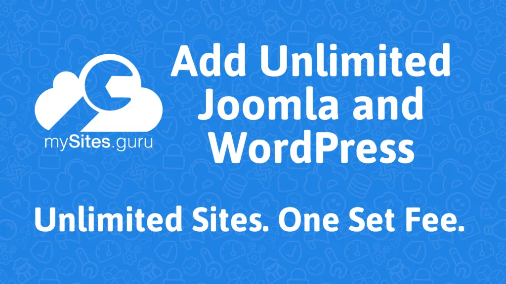 Add unlimited Joomla and WordPress sites to mySites.guru