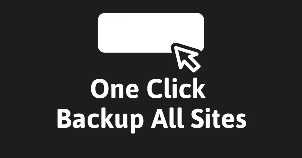Backup All Your Sites With One Click