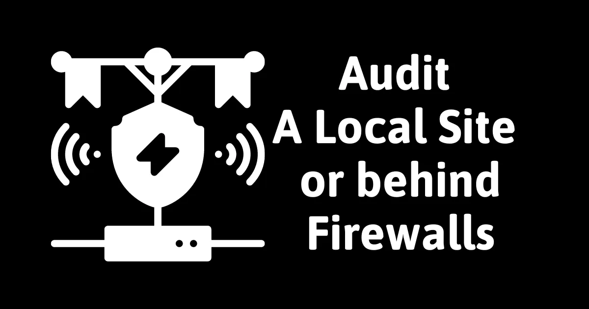 How to audit your Local Sites with mySites.guru, or behind firewalls!