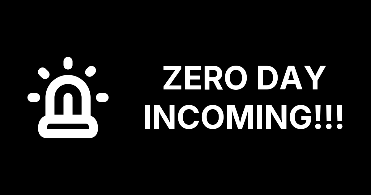 Zero Day Incoming